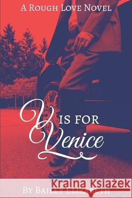 V is for Venice Bailey Elizabeth 9781549766176 Independently Published