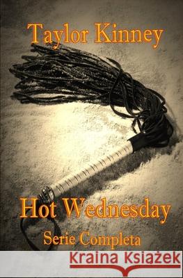 Hot Wednesday - Serie Completa Taylor Kinney 9781549767371