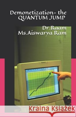 Demonetization - the QUANTUM JUMP MS Aiswarya Ram Raam 9781549779183