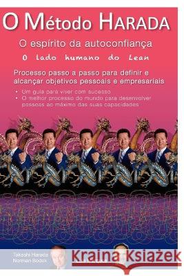 O método Harada - O espirito da autoconfiança: O lado humano do Lean Luís Marques 9781549784941