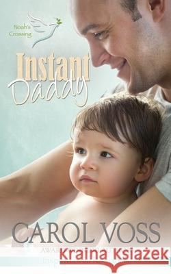 Instant Daddy: Inspirational Romance Carol Voss 9781549794186 Independently Published