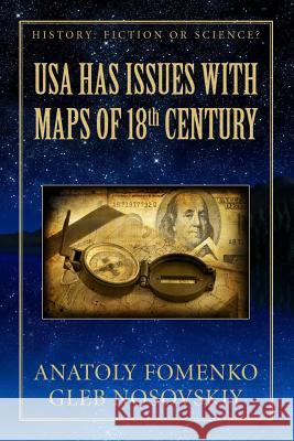 USA has Issues with Maps of 18th century Gleb Nosovskiy, Anatoly Fomenko 9781549802966