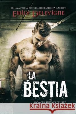 La Bestia Alexia Jorques Emily Delevigne 9781549803192 Independently Published