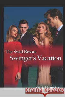 Swinger's Vacation, the Swirl Resort Olivia Hampshire 9781549803987 Independently Published