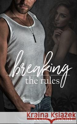 Breaking the Rules Rose Bloom 9781549820304