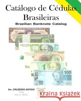 Catálogo de Cédulas Brasileiras: Brazilian Banknote (Paper Money) Catalog Santos, Jaime 9781549821615