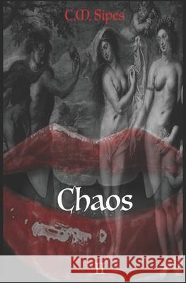 Chaos C. M. Sipes 9781549829468 Independently Published