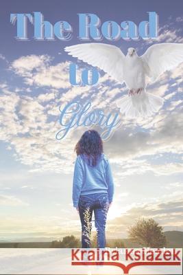 The Road To Glory Sonya Wallac Brianna Headen 9781549841279