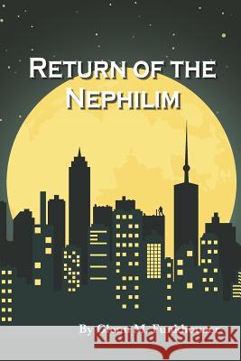 Return of the Nephilim Glenn M. Funkhouser Glenn M. Funkhouser 9781549846106 Independently Published