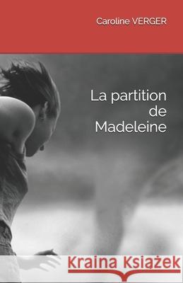 La partition de Madeleine Caroline Verger 9781549850608 Independently Published