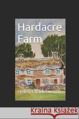 Hardacre Farm Helen Charlesworth 9781549869280