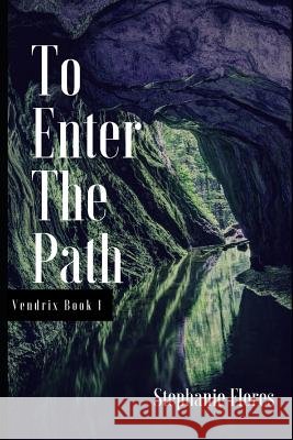 To Enter the Path Stephanie Flores 9781549874611