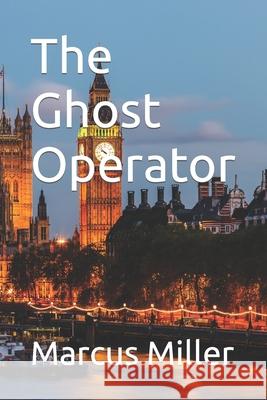 The Ghost Operator Marcus Miller 9781549878763