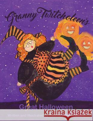 Granny Twitcholeen's Great Halloween Yvonne Lifferth Moore Yvonne Lifferth Moore 9781549878916