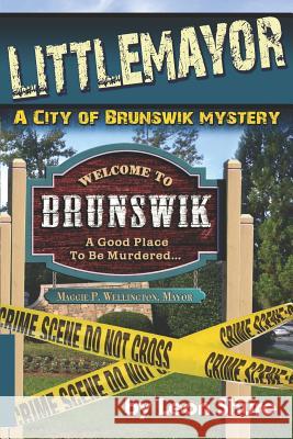 Littlemayor, a City of Brunswik Mystery Leon Shure 9781549888731