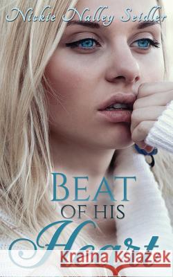 Beat of His Heart Nickie Nalle 9781549893582 Independently Published