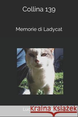 Collina 139: Memorie Di Ladycat Luca Tomassoni 9781549895760 Independently Published