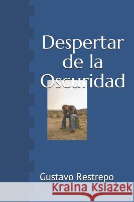 Despertar de la Oscuridad Gustavo Restrepo 9781549928345