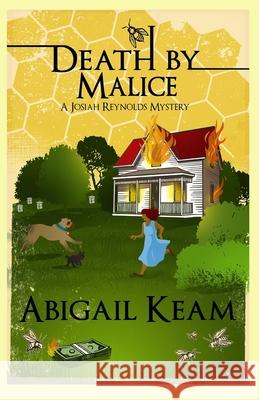 Death By Malice: A Josiah Reynolds Mystery 10 Keam, Abigail 9781549932991 Independently Published