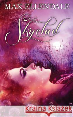 Skyclad Victoria Miller R. M. Bruce Max Ellendale 9781549933493