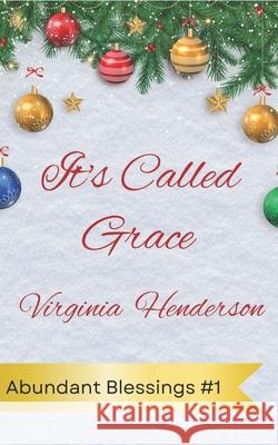 It's Called Grace: Abundant Blessings Series Virginia Henderson 9781549990595