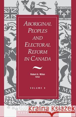 Aboriginal Peoples and Electoral Reform in Canada: Volume 9  9781550021059 THE DUNDURN GROUP