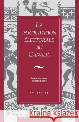 La Participation Electorale Au Canada Royal Commission                         Blais                                    Loewen 9781550021349 Dundurn Group