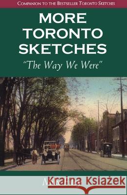 More Toronto Sketches: The Way We Were Michael Filey 9781550022018 DUNDURN GROUP LTD ,CANADA