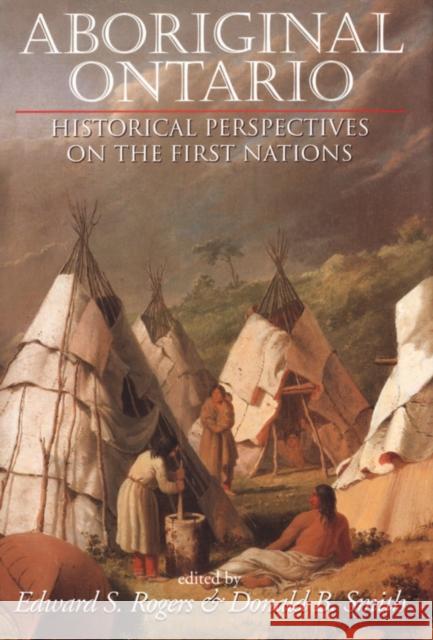 Aboriginal Ontario: Historical Perspectives on the First Nations Rogers, Edward S. 9781550022308 Dundurn Group (CA)