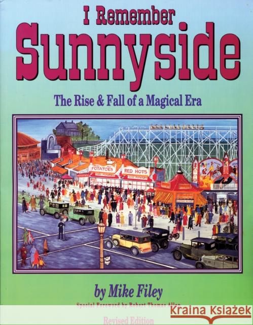 I Remember Sunnyside: The Rise & Fall of a Magical Era Mike Filey 9781550022742 DUNDURN GROUP LTD ,CANADA