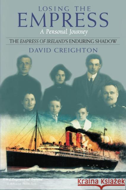 Losing the Empress: A Personal Journey David Creighton 9781550023404 Dundurn Press