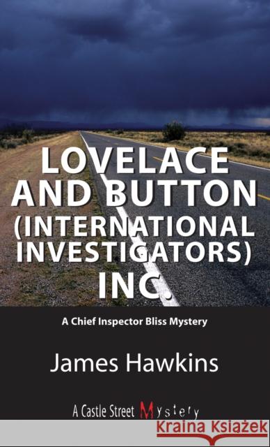 Lovelace and Button (International Investigators) Inc.: An Inspector Bliss Mystery James Hawkins 9781550025415 Castle Street Mysteries