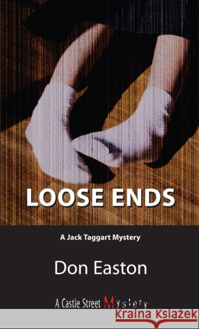 Loose Ends Don Easton Donald Easton 9781550025651 Dundurn Press