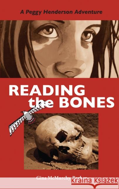 Reading the Bones: A Peggy Henderson Adventure McMurchy-Barber, Gina 9781550027327 Sandcastle Books