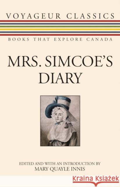 Mrs. Simcoe's Diary Mary Quayle Innis 9781550027686 Dundurn Press