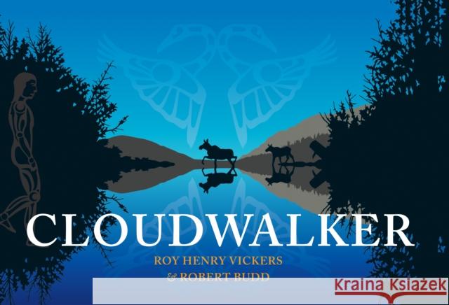 Cloudwalker Roy Henry Vickers Robert Budd 9781550176193 Harbour Publishing
