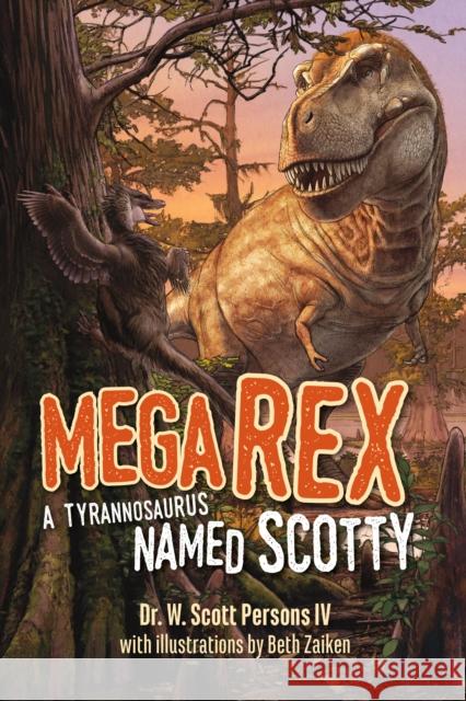 Mega Rex: A Tyrannosaurus Named Scotty W. Scott Persons 9781550179057 Harbour Publishing
