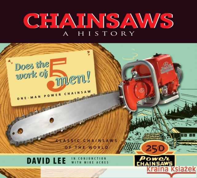 Chainsaws: A History David Lee 9781550179118 Harbour Publishing