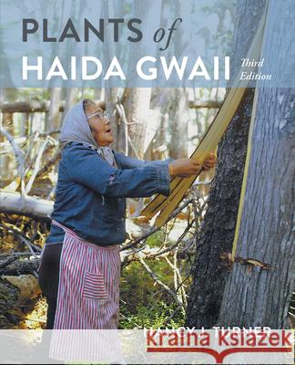 Plants of Haida Gwaii: Third Edition Turner, Nancy 9781550179149