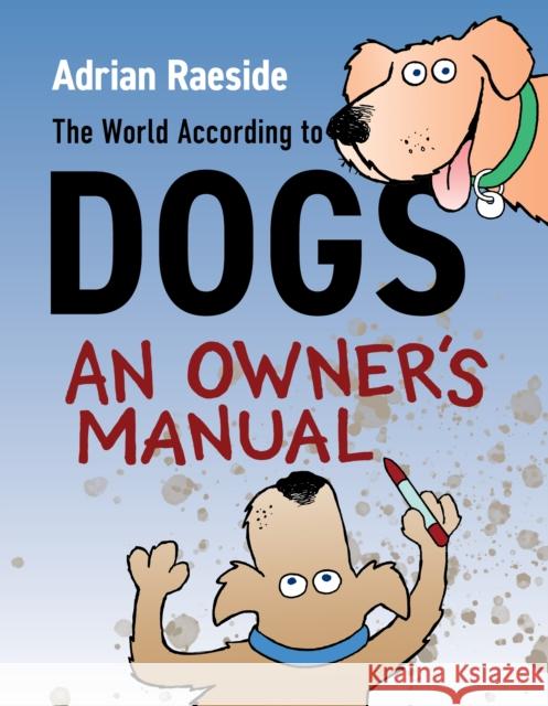 The World According to Dogs: An Owner's Manual  9781550179699 Harbour Publishing