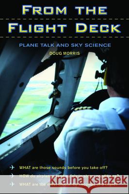From the Flight Deck: Plane Talk and Sky Science Morris, Doug 9781550227659 ECW Press