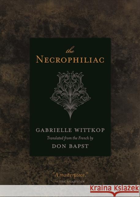 The Necrophiliac Gabrielle Wittkop Don Bapst 9781550229431 ECW Press