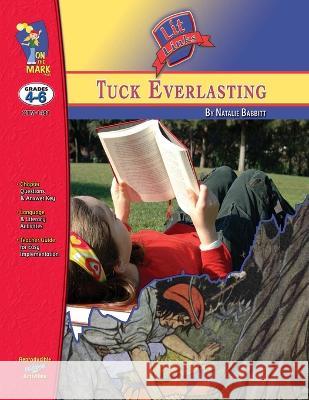 Tuck Everlasting, by Natalie Babbitt Lit Link Grades 4-6 Roy Sousa David Twigg  9781550354034