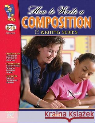 How to Write a Composition Grades 6-10 Terry Gadd   9781550355345 On the Mark Press