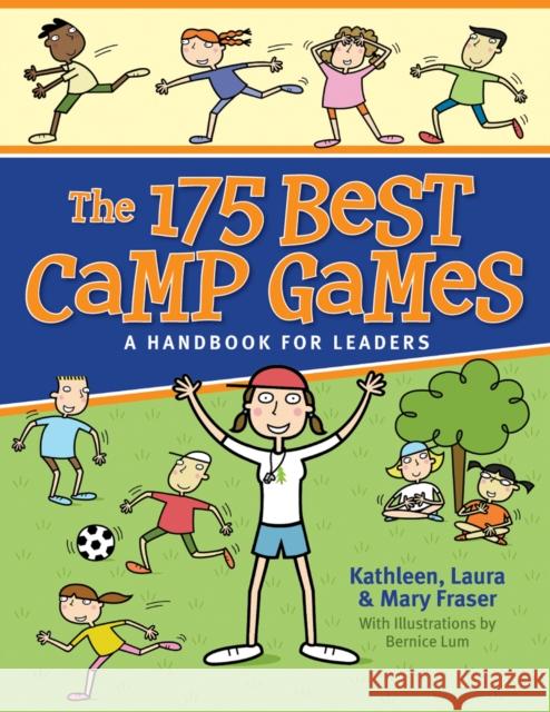 The 175 Best Camp Games: A Handbook for Leaders Mary Fraser 9781550465051 Boston Mills Press