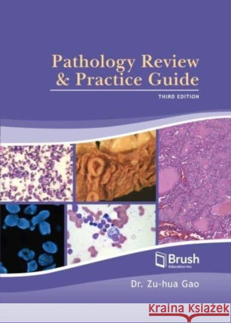 Pathology Review and Practice Guide Zu-Hua Gao 9781550599169 Brush Education