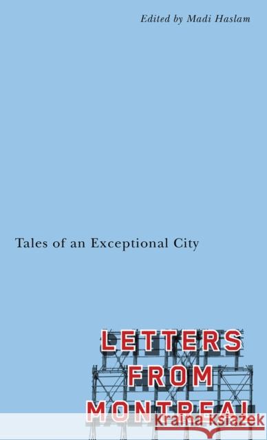Letters From Montreal: Tales of an Exceptional City Madi Haslam 9781550656084 Vehicule Press