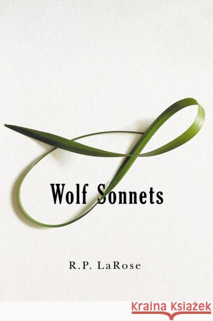 Wolf Sonnets R. P. Larose 9781550656091 Signal Editions
