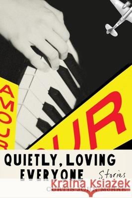 Quietly, Loving Everyone Curtis McRae 9781550656756