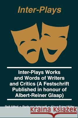 Inter Plays: Works and Words of Writers and Critics Glaap, Albert-Reiner 9781550810783 Breakwater Books
